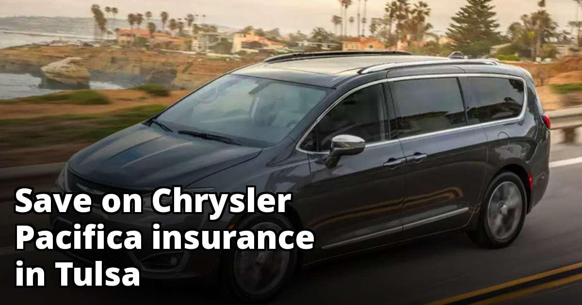 Cheap Chrysler Pacifica Insurance in Tulsa, OK