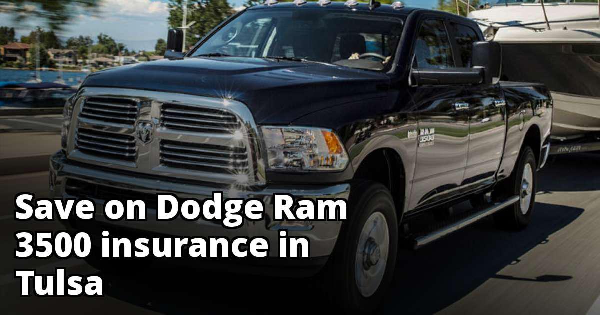 How to Save on Dodge Ram 3500 Insurance in Tulsa, OK