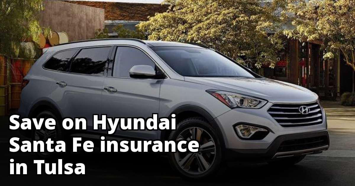 Tulsa Oklahoma Hyundai Santa Fe Insurance Quotes