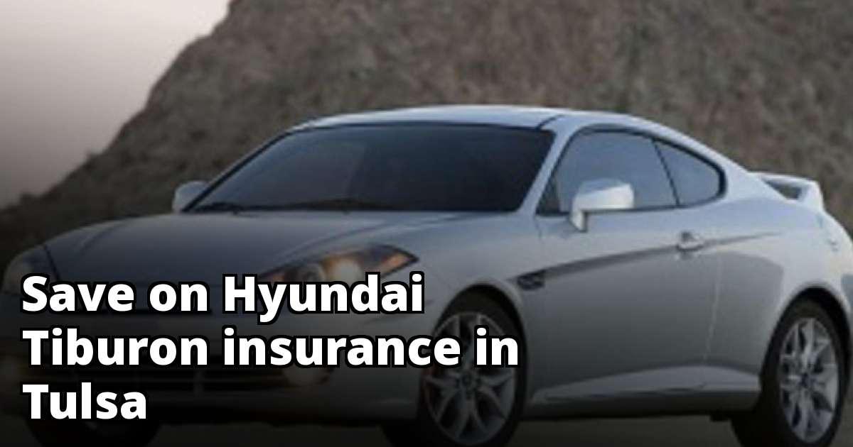 Best Insurance for a Hyundai Tiburon in Tulsa Best Insurance for a Hyundai Tiburon in Tulsa