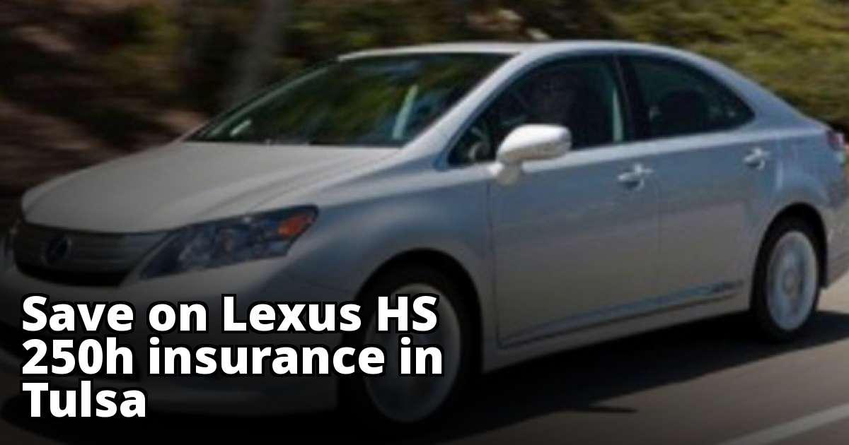 Compare Lexus HS 250h Insurance Quotes in Tulsa Oklahoma