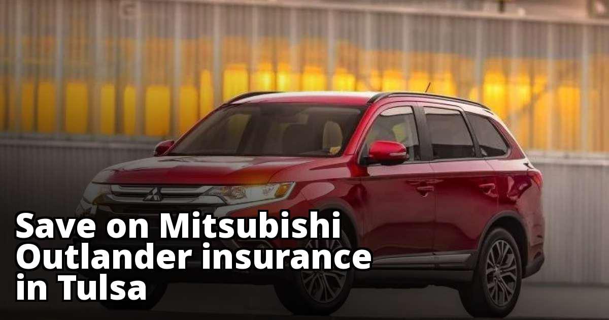 Best Mitsubishi Outlander Insurance in Tulsa, OK